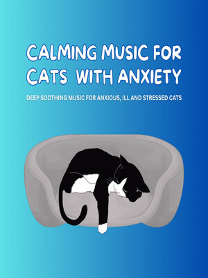 cover image of Calming Music for Cats with Anxiety--Pet Music Therapy